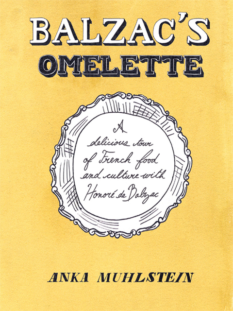 Balzac's Omelette: A Delicious Tour of French Food and Culture with Honore'de Balzac - FULL INSTANT DOWNLOAD | PDF DOCX EPUB