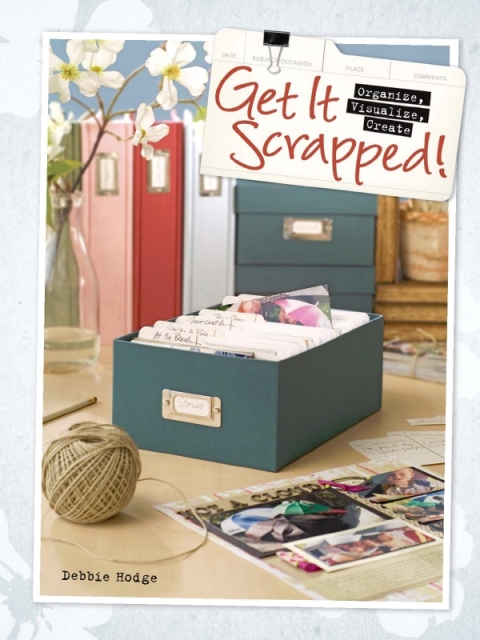 Get It Scrapped!: Organize, Visualize, Create - FULL INSTANT DOWNLOAD | PDF DOCX EPUB