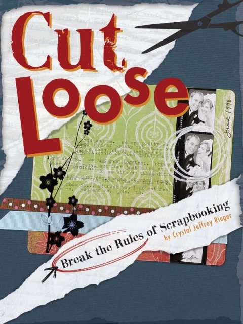 Cut Loose: Break The Rules Of Scrapbooking - FULL INSTANT DOWNLOAD | PDF DOCX EPUB