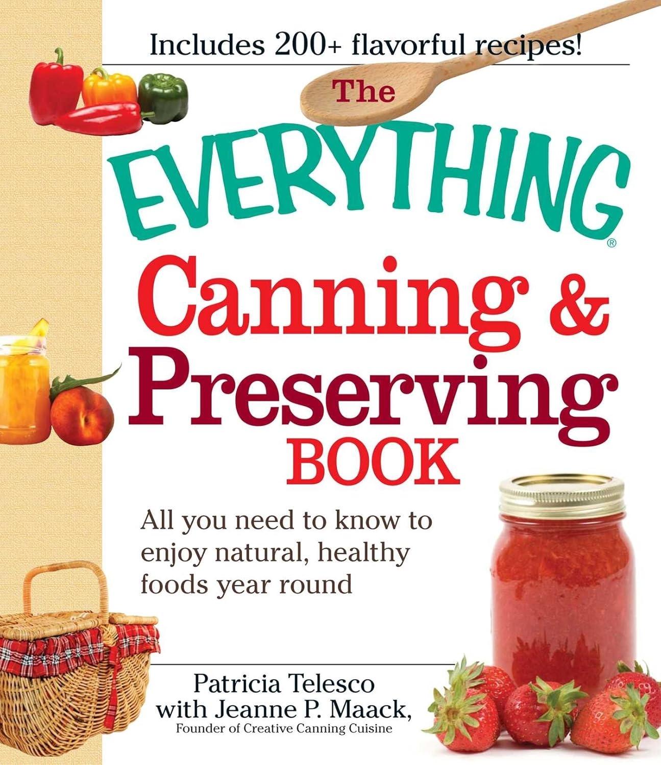 The Everything Canning and Preserving Book: All you need to know to enjoy natural, healthy foods year round - FULL INSTANT DOWNLOAD | PDF DOCX EPUB