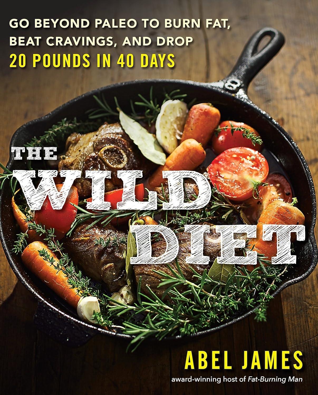 The Wild Diet: Get Back to Your Roots, Burn Fat, and Drop Up to 20 Pounds in 40 Days - FULL INSTANT DOWNLOAD | PDF DOCX EPUB