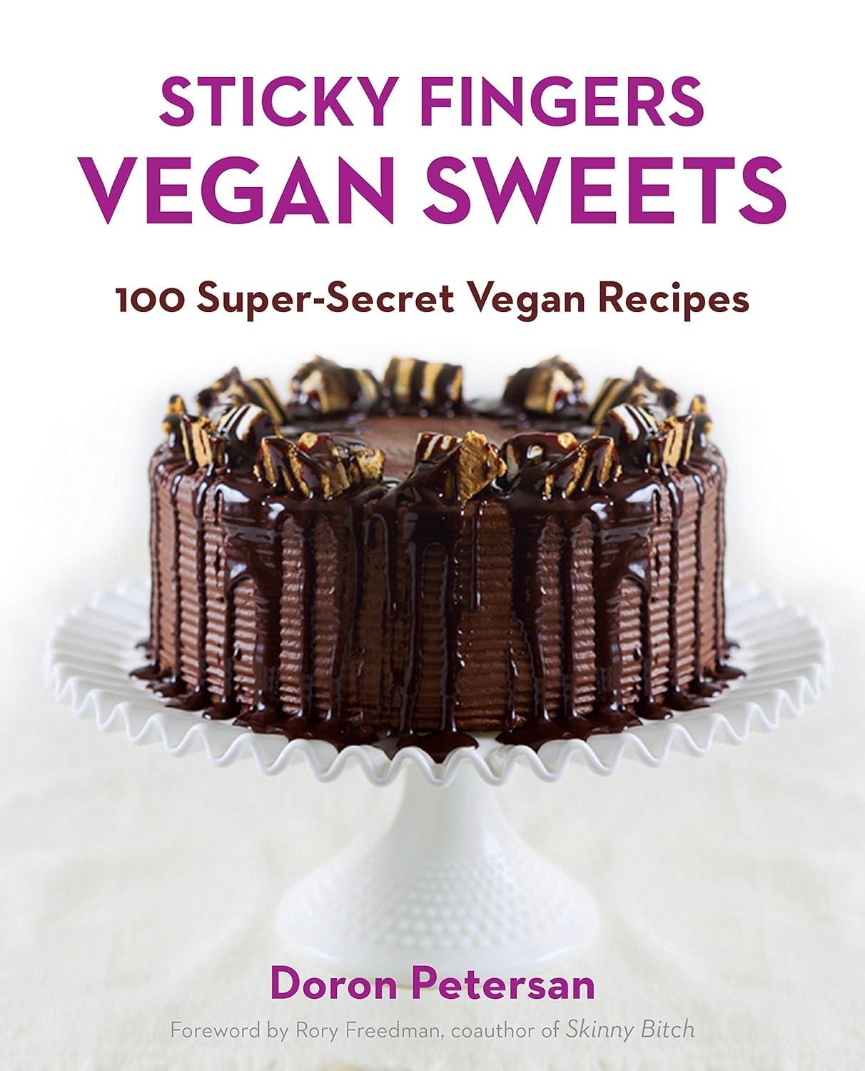 Sticky Fingers' Sweets: 100 Super-Secret Vegan Recipes: A Baking Book - FULL INSTANT DOWNLOAD | PDF DOCX EPUB