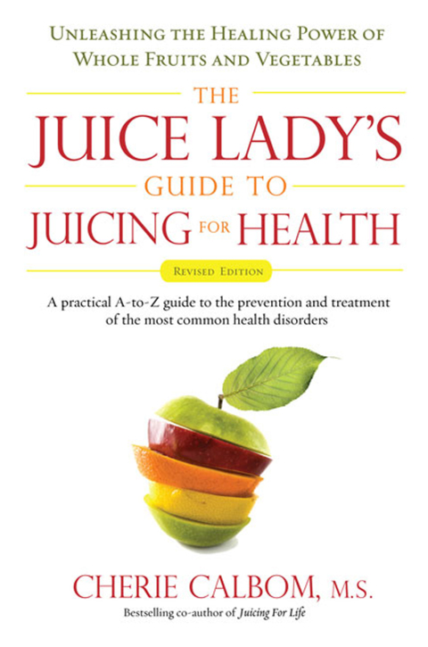 The Juice Lady's Guide To Juicing for Health: Unleashing the Healing Power of Whole Fruits and Vegetables Revised Edition - FULL INSTANT DOWNLOAD | PDF DOCX EPUB