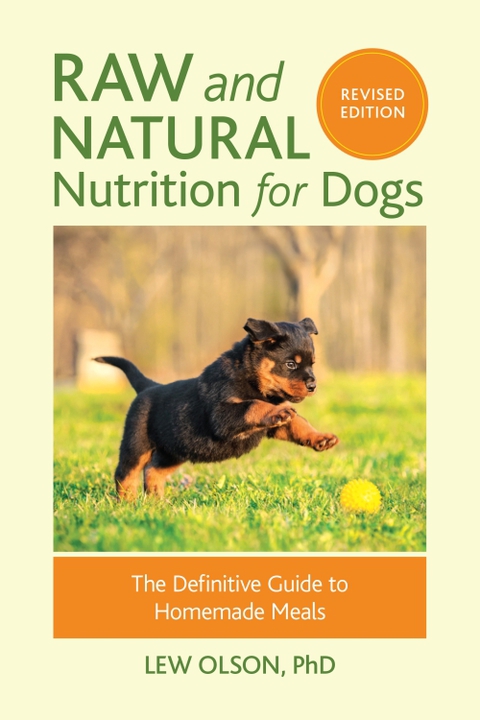 Raw and Natural Nutrition for Dogs, Revised Edition: The Definitive Guide to Homemade Meals - FULL INSTANT DOWNLOAD | PDF DOCX EPUB