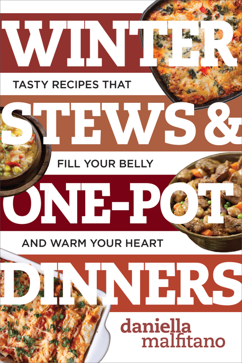 Winter Stews & One-Pot Dinners: Tasty Recipes that Fill Your Belly and Warm Your Heart (Best Ever) - FULL INSTANT DOWNLOAD | PDF DOCX EPUB