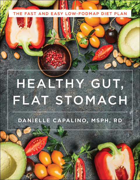 Healthy Gut, Flat Stomach: The Fast and Easy Low-FODMAP Diet Plan - FULL INSTANT DOWNLOAD | PDF DOCX EPUB