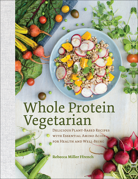 Whole Protein Vegetarian: Delicious Plant-Based Recipes with Essential Amino Acids for Health and Well-Being - FULL INSTANT DOWNLOAD | PDF DOCX EPUB