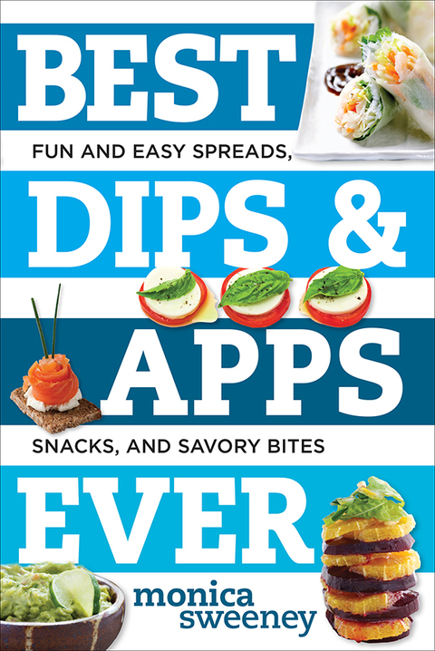 Best Dips and Apps Ever: Fun and Easy Spreads, Snacks, and Savory Bites (Best Ever), 1st Edition - FULL INSTANT DOWNLOAD | PDF DOCX EPUB