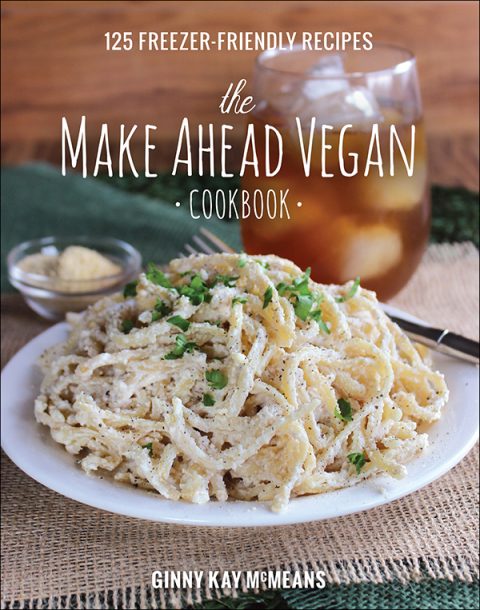 The Make Ahead Vegan Cookbook: 125 Freezer-Friendly Recipes - FULL INSTANT DOWNLOAD | PDF DOCX EPUB