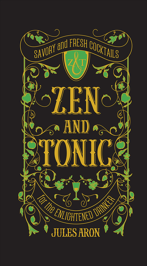 Zen and Tonic: Savory and Fresh Cocktails for the Enlightened Drinker - FULL INSTANT DOWNLOAD | PDF DOCX EPUB