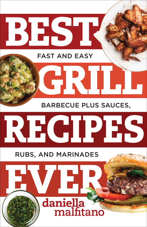 Best Grill Recipes Ever: Fast and Easy Barbecue Plus Sauces, Rubs, and Marinades (Best Ever) - FULL INSTANT DOWNLOAD | PDF DOCX EPUB
