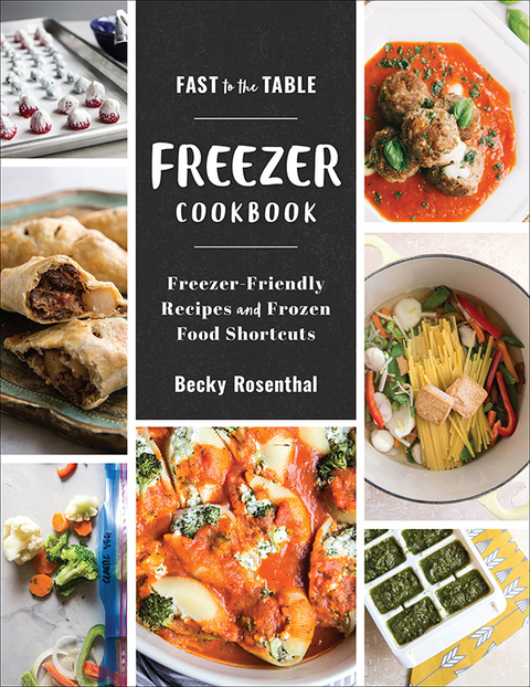 Fast to the Table Freezer Cookbook: Freezer-Friendly Recipes and Frozen Food Shortcuts - FULL INSTANT DOWNLOAD | PDF DOCX EPUB