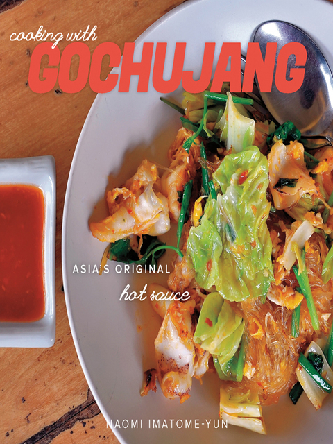 Cooking with Gochujang: Asia's Original Hot Sauce, 1st Edition - FULL INSTANT DOWNLOAD | PDF DOCX EPUB