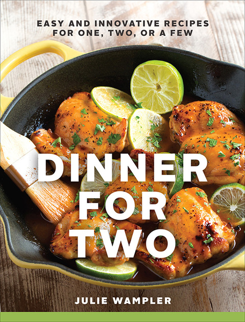 Dinner for Two: Easy and Innovative Recipes for One, Two, or a Few, 1st Edition - FULL INSTANT DOWNLOAD | PDF DOCX EPUB