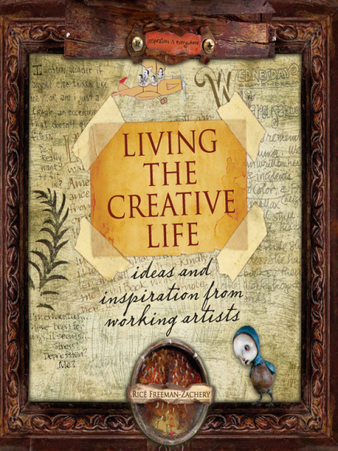 Living the Creative Life: Ideas and Inspirations from Working Artists - FULL INSTANT DOWNLOAD | PDF DOCX EPUB