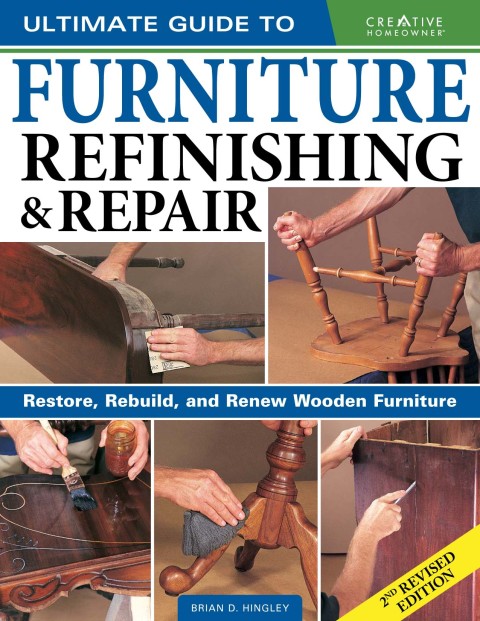 Ultimate Guide to Furniture Refinishing & Repair, 2nd Revised Edition: Restore, Rebuild, and Renew Wooden Furniture, 2nd Edition - FULL INSTANT DOWNLOAD | PDF DOCX EPUB