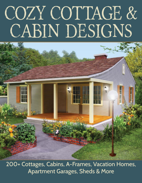 Cozy Cottage & Cabin Designs: 200+ Cottages, Cabins, A-Frames, Vacation Homes, Apartment Garages, Sheds & More - FULL INSTANT DOWNLOAD | PDF DOCX EPUB