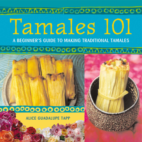 Tamales 101: A Beginner's Guide to Making Traditional Tamales [A Cookbook] - FULL INSTANT DOWNLOAD | PDF DOCX EPUB