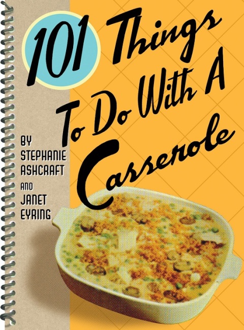 101 Things To Do With A Casserole - FULL INSTANT DOWNLOAD | PDF DOCX EPUB