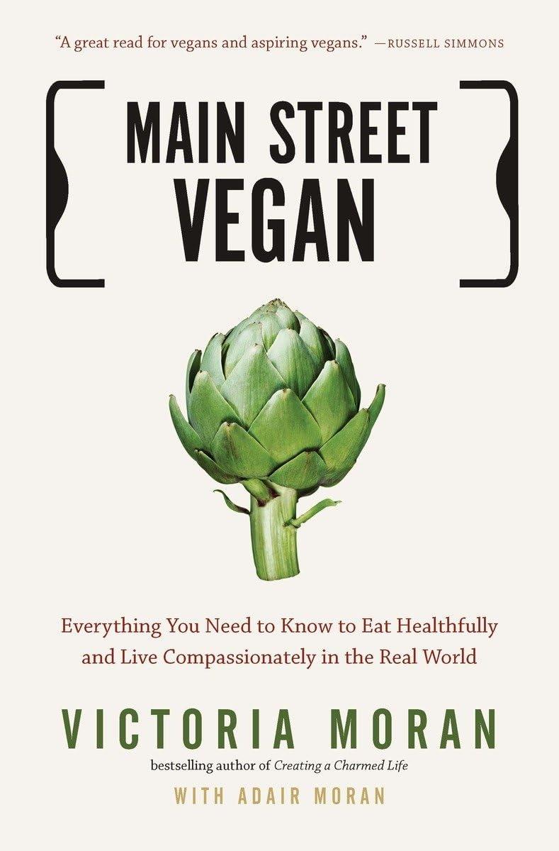 Main Street Vegan: Everything You Need to Know to Eat Healthfully and Live Compassionately in the Real World - FULL INSTANT DOWNLOAD | PDF DOCX EPUB