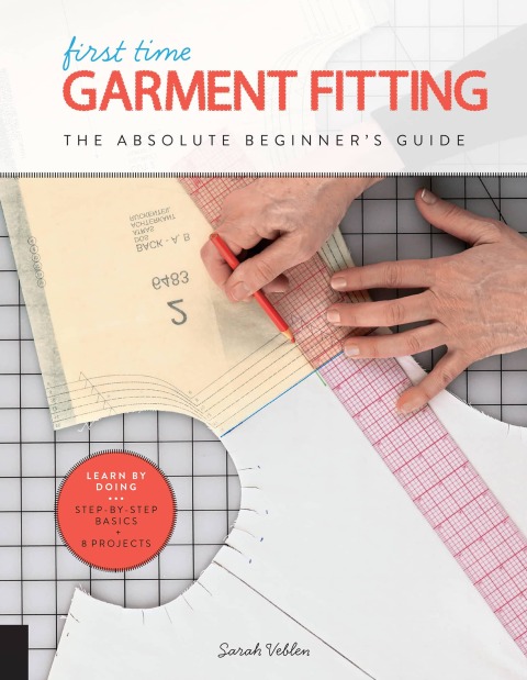 First Time Garment Fitting: The Absolute Beginner's Guide - Learn by Doing * Step-by-Step Basics + 8 Projects - FULL INSTANT DOWNLOAD | PDF DOCX EPUB