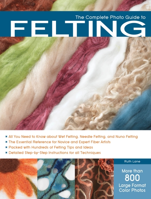The Complete Photo Guide to Felting: The Absolute Beginner's Guide - Learn By Doing * Step-by-Step Basics + Projects - FULL INSTANT DOWNLOAD | PDF DOCX EPUB