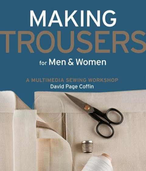 Making Trousers for Men & Women: A Multimedia Sewing Workshop - FULL INSTANT DOWNLOAD | PDF DOCX EPUB
