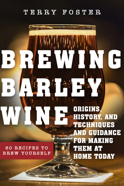Brewing Barley Wines: Origins, History, and Making Them at Home Today - FULL INSTANT DOWNLOAD | PDF DOCX EPUB