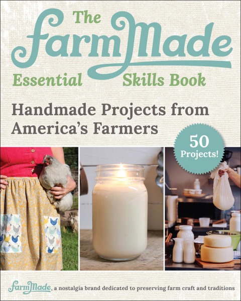 The FarmMade Essential Skills Book: Handmade Projects from America's Farmers - FULL INSTANT DOWNLOAD | PDF DOCX EPUB