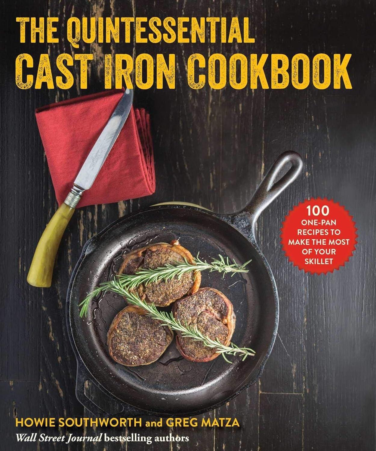 The Quintessential Cast Iron Cookbook: 100 One-Pan Recipes to Make the Most of Your Skillet - FULL INSTANT DOWNLOAD | PDF DOCX EPUB