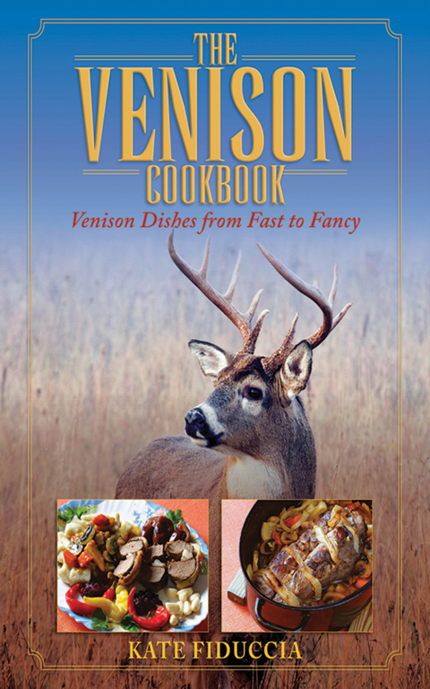 The Venison Cookbook: Venison Dishes from Fast to Fancy - FULL INSTANT DOWNLOAD | PDF DOCX EPUB