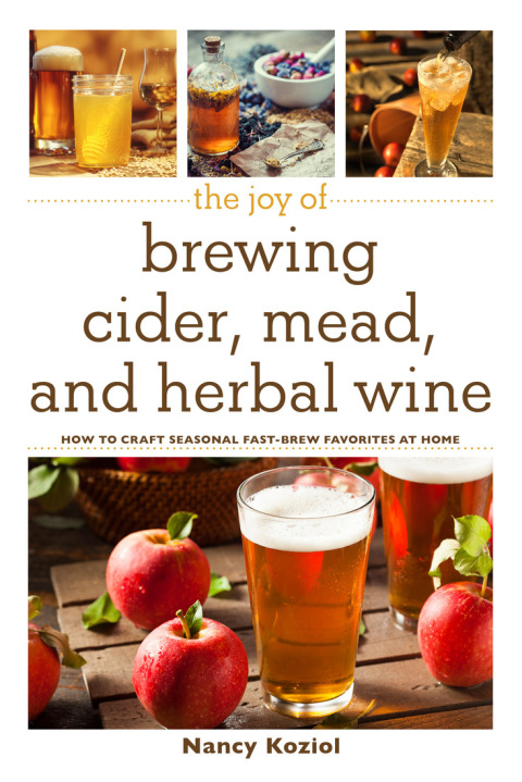 The Joy of Brewing Cider, Mead, and Herbal Wine: How to Craft Seasonal Fast-Brew Favorites at Home - FULL INSTANT DOWNLOAD | PDF DOCX EPUB