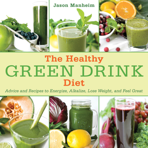 The Healthy Green Drink Diet: Advice and Recipes to Energize, Alkalize, Lose Weight, and Feel Great - FULL INSTANT DOWNLOAD | PDF DOCX EPUB