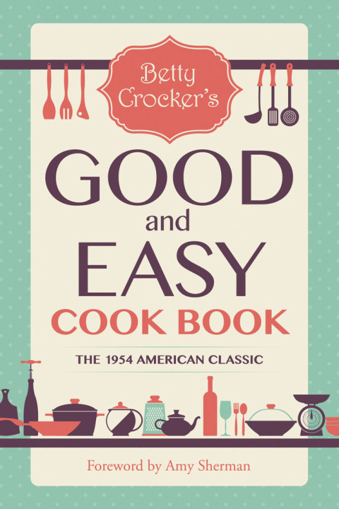 Betty Crocker's Good and Easy Cook Book - FULL INSTANT DOWNLOAD | PDF DOCX EPUB
