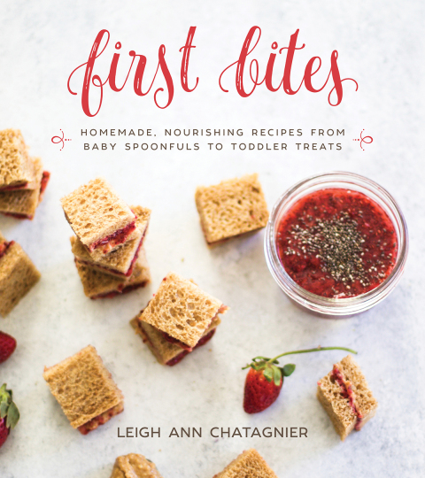 First Bites: Homemade, Nourishing Recipes from Baby Spoonfuls to Toddler Treats - FULL INSTANT DOWNLOAD | PDF DOCX EPUB