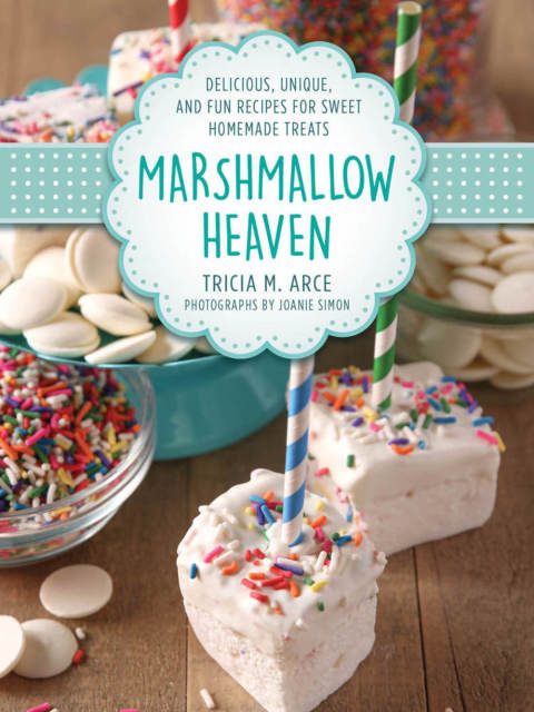 Marshmallow Heaven: Delicious, Unique, and Fun Recipes for Sweet Homemade Treats - FULL INSTANT DOWNLOAD | PDF DOCX EPUB