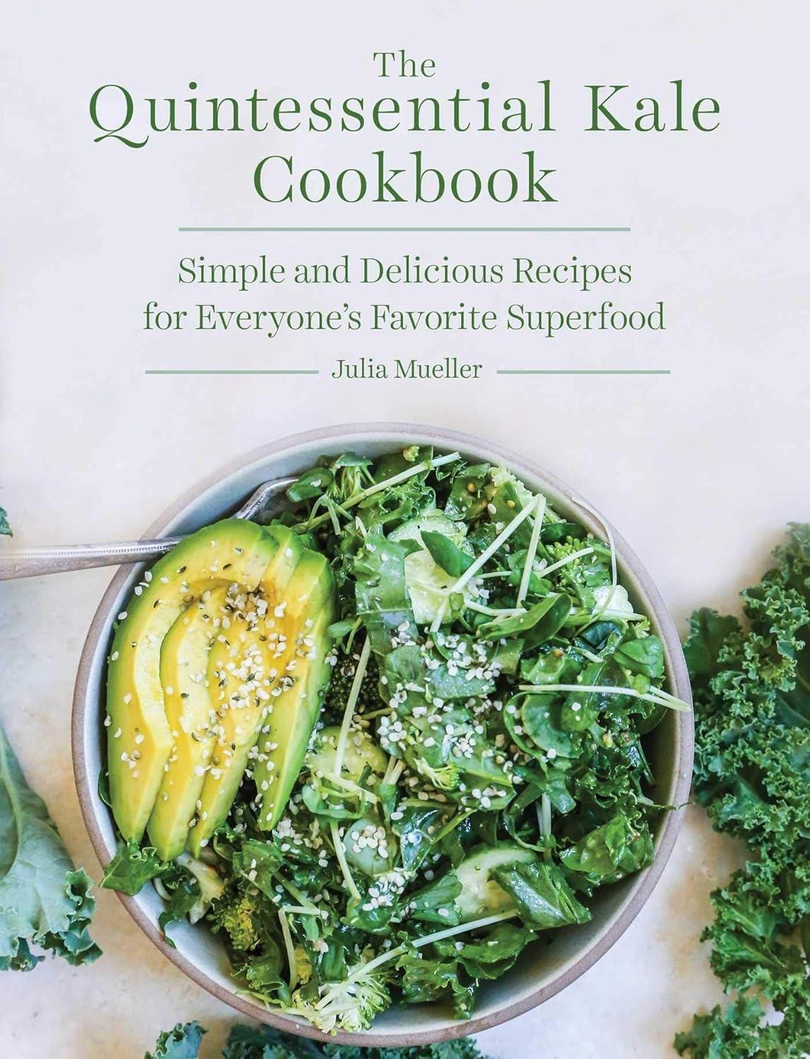 The Quintessential Kale Cookbook: Simple and Delicious Recipes for Everyone's Favorite Superfood - FULL INSTANT DOWNLOAD | PDF DOCX EPUB
