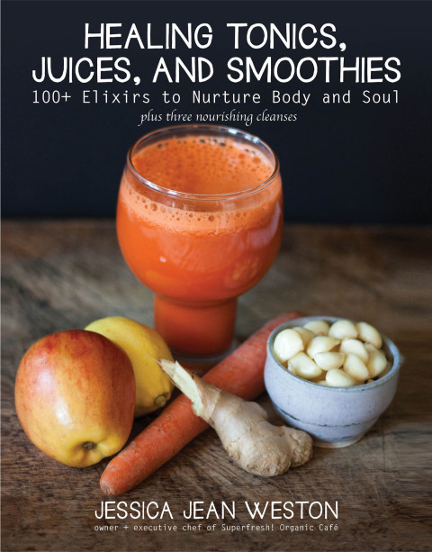 Healing Tonics, Juices, and Smoothies: 100 Elixirs to Nurture Body and Soul - FULL INSTANT DOWNLOAD | PDF DOCX EPUB