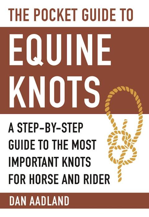 The Pocket Guide to Equine Knots: A Step-by-Step Guide to the Most Important Knots for Horse and Rider - FULL INSTANT DOWNLOAD | PDF DOCX EPUB