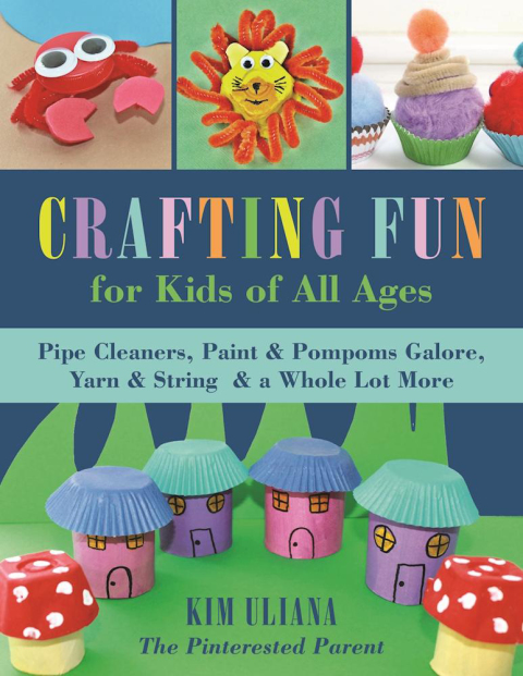 Crafting Fun for Kids of All Ages: Pipe Cleaners, Paint & Pom-Poms Galore, Yarn & String & a Whole Lot More - FULL INSTANT DOWNLOAD | PDF DOCX EPUB