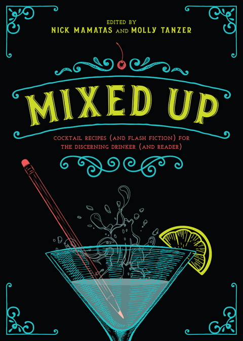 Mixed Up: Cocktail Recipes (and Flash Fiction) for the Discerning Drinker (and Reader) - FULL INSTANT DOWNLOAD | PDF DOCX EPUB