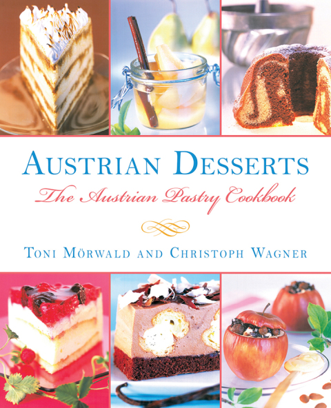 Austrian Desserts and Pastries: 108 Classic Recipes - FULL INSTANT DOWNLOAD | PDF DOCX EPUB