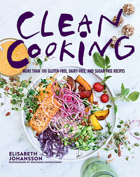 Clean Cooking: More Than 100 Gluten-Free, Dairy-Free, and Sugar-Free Recipes - FULL INSTANT DOWNLOAD | PDF DOCX EPUB
