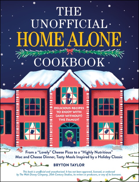 The Unofficial Home Alone Cookbook: From a "Lovely" Cheese Pizza to a "Highly Nutritious" Mac and Cheese Dinner, Tasty Meals Inspired by a Holiday Classic - FULL INSTANT DOWNLOAD | PDF DOCX EPUB