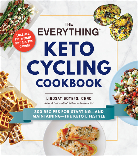 The Everything Keto Cycling Cookbook: 300 Recipes for Starting--and Maintaining--the Keto Lifestyle - FULL INSTANT DOWNLOAD | PDF DOCX EPUB