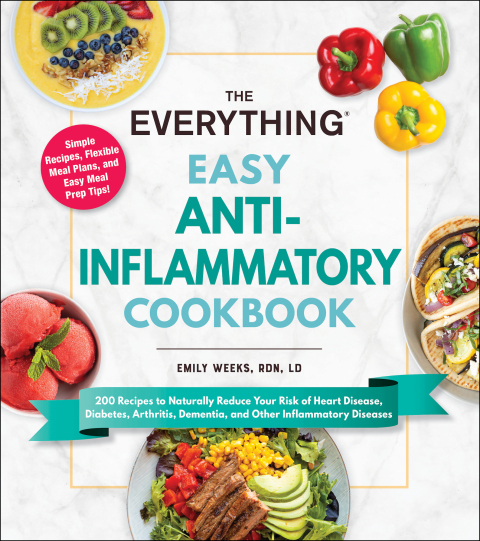 The Everything Easy Anti-Inflammatory Cookbook: 200 Recipes to Naturally Reduce Your Risk of Heart Disease, Diabetes, Arthritis, Dementia, and Other Inflammatory Diseases - FULL INSTANT DOWNLOAD | PDF DOCX EPUB