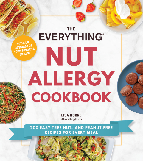 The Everything Nut Allergy Cookbook: 200 Easy Tree Nut– and Peanut-Free Recipes for Every Meal - FULL INSTANT DOWNLOAD | PDF DOCX EPUB