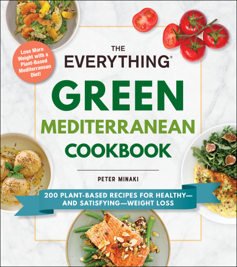 The Everything Green Mediterranean Cookbook: 200 Plant-Based Recipes for Healthy—and Satisfying—Weight Loss - FULL INSTANT DOWNLOAD | PDF DOCX EPUB