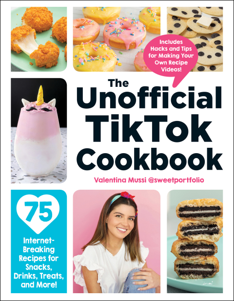 The Unofficial TikTok Cookbook: 75 Internet-Breaking Recipes for Snacks, Drinks, Treats, and More! - FULL INSTANT DOWNLOAD | PDF DOCX EPUB