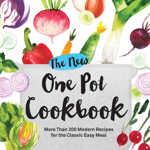 The New One Pot Cookbook: More Than 200 Modern Recipes for the Classic Easy Meal - FULL INSTANT DOWNLOAD | PDF DOCX EPUB